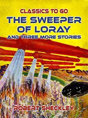 The Sweeper of Loray and Three More Stories cover image