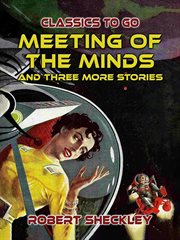 Meeting of the Minds and Three More Stories cover image