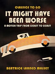 It might have been worse, a motor trip from coast to coast cover image