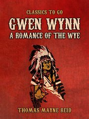 Gwen Wynn, a Romance of the Wye cover image
