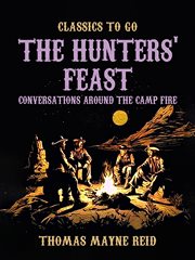 The Hunters' Feast, Conversations Around the Camp Fire cover image