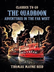The Quadroon Adventures in the Far West cover image