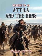 Attila and the Huns : Classics To Go cover image