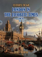 London in the Jacobite Times Volume II : Classics To Go cover image