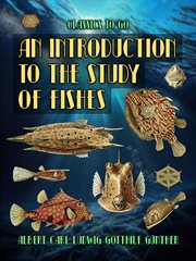 An Introduction to the Study of Fishes : Classics To Go cover image