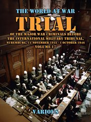 Trial of the Major War Criminals Before the International Military Tribunal, Nuremburg, 14 November : World At War cover image