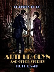 Arthur Glyn and Other Stories cover image