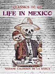 Life in Mexico : Classics To Go cover image