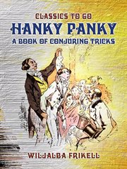 Hanky Panky : A Book of Conjuring Tricks. Classics To Go cover image