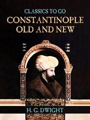 Constantinople Old and New : Classics To Go cover image