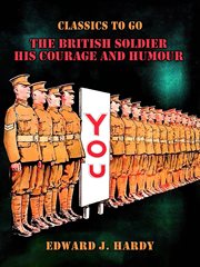 The British Soldier His Courage and Humour cover image