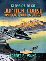 Jupiter Found and Five More Stories cover image