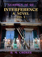Interference : A Novel, Volume  3 (of 3) cover image