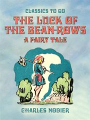 The Luck of the Bean-Rows, a Fairy Tale cover image