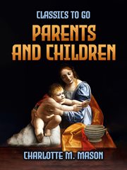 Parents and Children : Classics To Go cover image