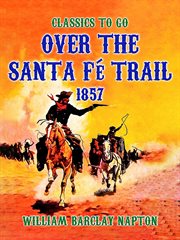 Over the Santa Fé Trail, 1857 cover image