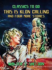 This Is Klon Calling and Four More Stories cover image
