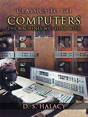 Computers : the machines we think with cover image
