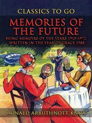Memories of the Future Being Memoirs of the Years 1915-1972, Written in the Yearof Grace 1988 cover image
