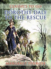 Dorothy Dale to the Rescue cover image