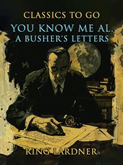 You Know Me Al : A Busher's Letters cover image