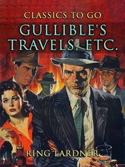 Gullible's Travels Etc cover image