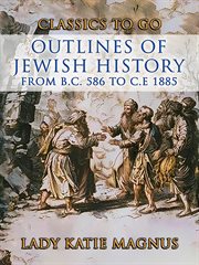 Outlines of Jewish History From B.C. 586 to C.E. 1885 cover image