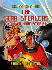 The Star-Stealers and Two More Stories cover image