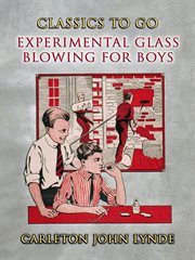 Experimental Glass Blowing for Boys : Classics to Go cover image