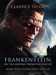 Frankenstein, or, the Modern Prometheus cover image