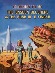 The Unseen Blushers & the Push of a Finger cover image