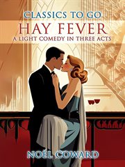 Hay Fever a Light Comedy in Three Acts cover image