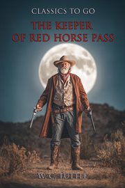 The Keeper of Red Horse Pass : Restored Classics To Go Edition cover image