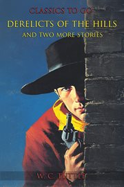 Derelicts of the Hills and Two More Stories cover image