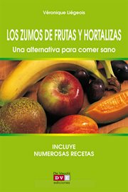 Los zumos de frutas y hortalizas: una alternativa para comer sano cover image