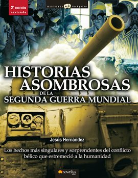 Cover image for Historias asombrosas de la Segunda Guerra Mundial