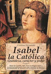 Isabel la Católica : grandeza, caracter y poder cover image