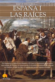 Breve historia de España I : las raíces cover image