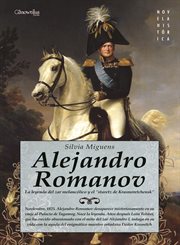 Alejandro Romanov : la leyenda del zar melancólico y el staretz de Krasnoretchensk cover image