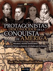 Protagonistas desconocidos de la Conquista de América cover image