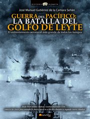 Guerra del Pacífico : la Batalla del Golfo de Leyte cover image