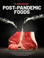 Post-pandemic Foods : From Meat Produced In 3d Printers To Hyperprotein Fungi, The Future Of Food Will Be Increasingly Lin cover image
