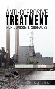 Anti-corrosive treatment for concrete surfaces cover image