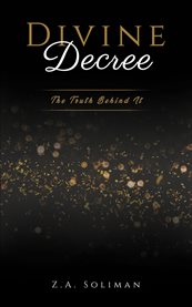 Divine decree. The Truth Behind It cover image