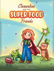 Clementine and her super food friends cover image