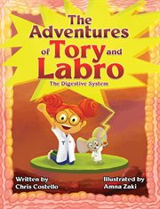 The Adventures of Tory and Labro : The Digestive System cover image