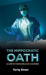 The Hippocratic Oath: A Life in Medicine and Culture cover image