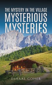 The Mystery in the Village: Mysterious Mysteries cover image