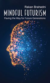 Mindful Futurism : Paving the Way for Future Generations cover image