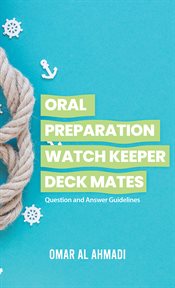 Oral Preparation Watch Keeper Deck Mates : Question and Answer Guidelines cover image